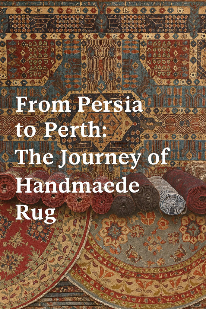 From Persia to Perth: The Journey of a Handmade Rug