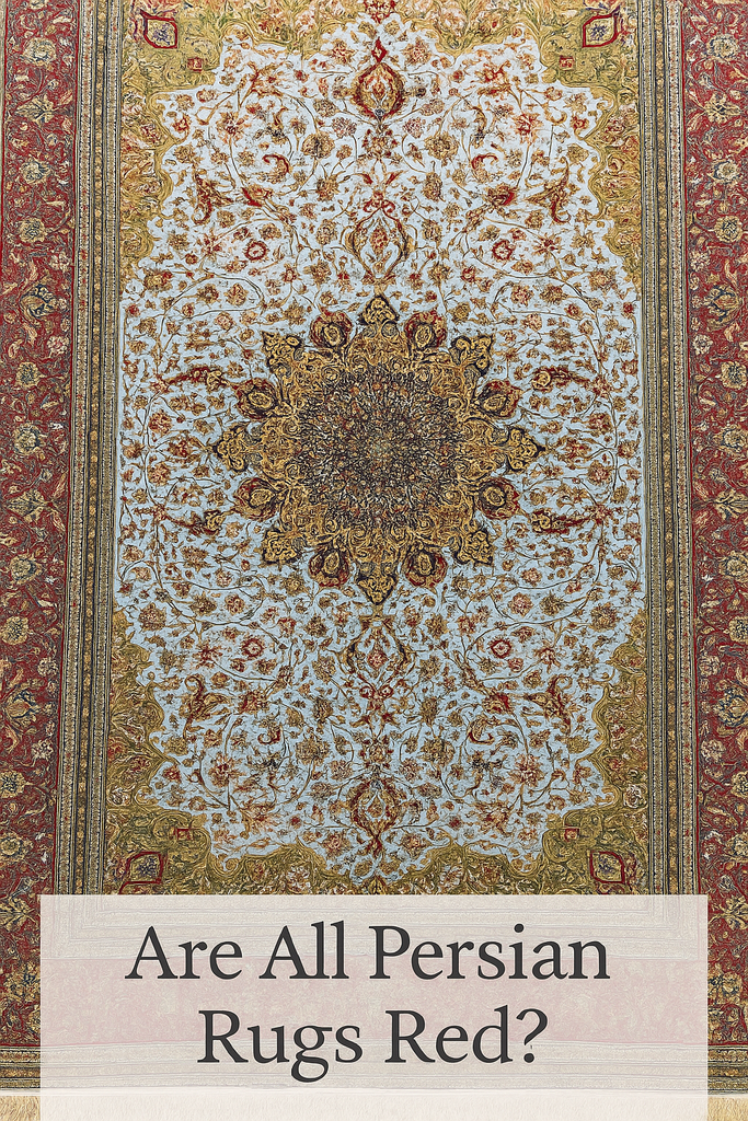 Are All Persian Rugs Red? Colour Myths, Dye History & Real Options